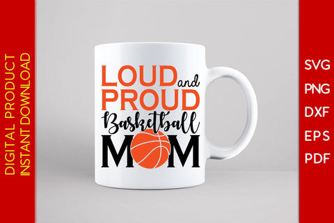Loud And Proud Basketball Mom SVG PNG Cut File SVG Creativedesigntee 