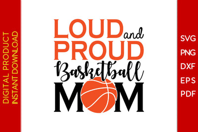 Loud And Proud Basketball Mom SVG PNG Cut File SVG Creativedesigntee 
