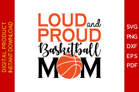 Loud And Proud Basketball Mom SVG PNG Cut File SVG Creativedesigntee 