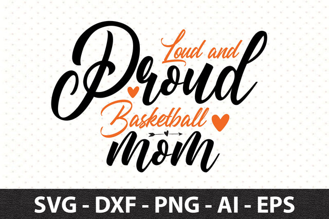 Loud and Proud Basketball Mom SVG SVG orpitasn 