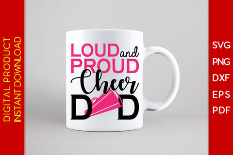 Loud And Proud Cheer Dad SVG PNG PDF Cut File SVG Creativedesigntee 