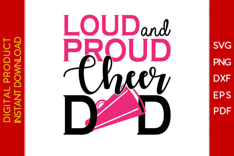 Loud And Proud Cheer Dad SVG PNG PDF Cut File SVG Creativedesigntee 