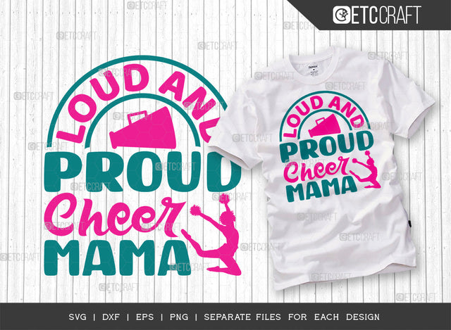 Loud And Proud Cheer Mama SVG Cut File, Cheerleading Svg, Cheer Svg, Cheer Life Svg, Cheer Team Svg, Cheer Quotes, ETC T00152 SVG ETC Craft 