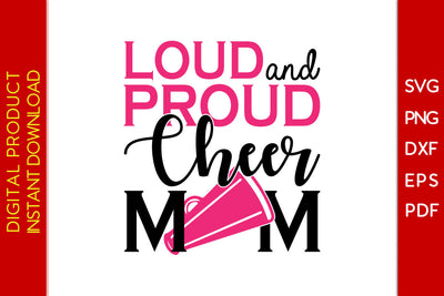 Loud And Proud Cheer Mom SVG PNG Cut File SVG Creativedesigntee 