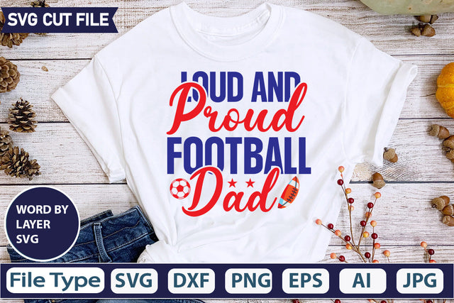 Loud And Proud Football Dad SVG Cut file SVGs,quotes-and-sayings,food-drink,mini-bundles,print-cut,on-sale, SVG DesignPlante 503 