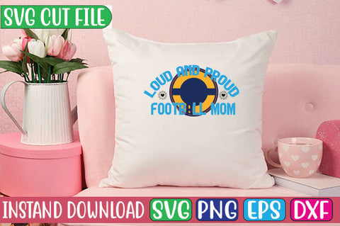 Loud and Proud Football Mom SVG Cut File SVG Studio Innate 