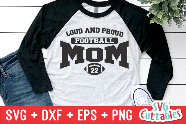 Loud And Proud Football Mom Svg Cuttables 