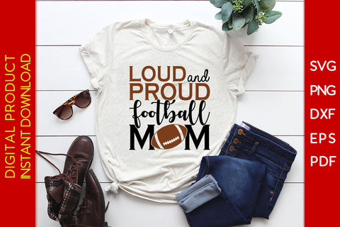 Loud And Proud Football Mom SVG PNG Cut File SVG Creativedesigntee 
