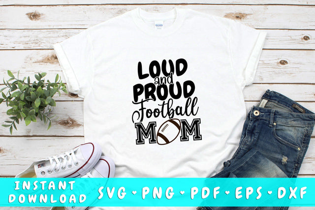 Loud And Proud Football Mom SVG SVG HappyDesignStudio 