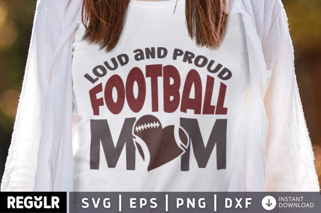 Loud and proud football mom SVG SVG Regulrcrative 