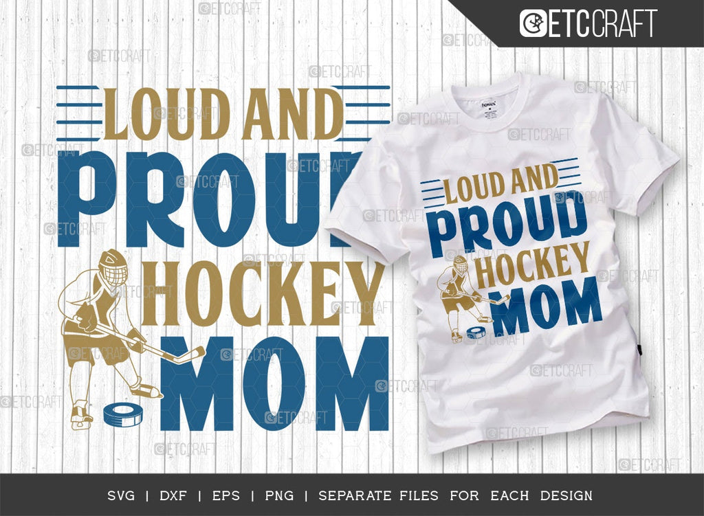 Loud And Proud Hockey Mom Svg Cut File Sports Svg Ice Hockey Svg