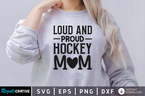 Loud and proud hockey mom SVG SVG Regulrcrative 