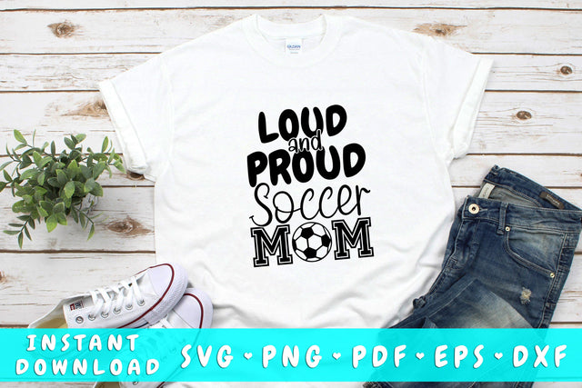 Loud And Proud Soccer Mom SVG SVG HappyDesignStudio 