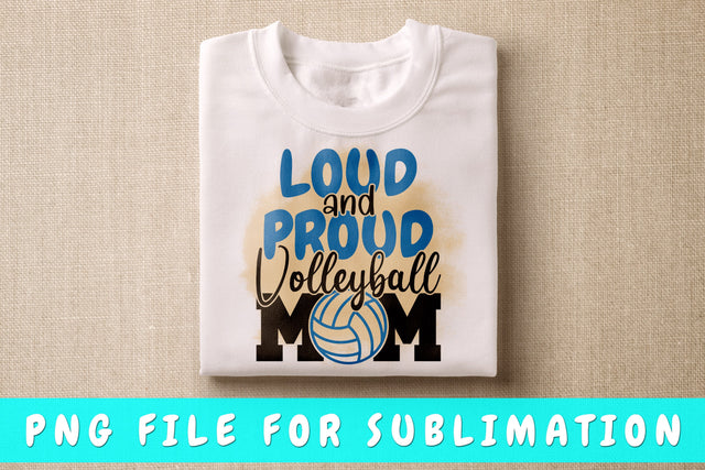 Loud And Proud Volleyball Mom PNG, Volleyball Design For Sublimation Sublimation HappyDesignStudio 
