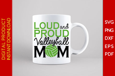 Loud And Proud Volleyball Mom SVG PNG Cut File SVG Creativedesigntee 