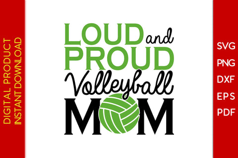 Loud And Proud Volleyball Mom SVG PNG Cut File SVG Creativedesigntee 