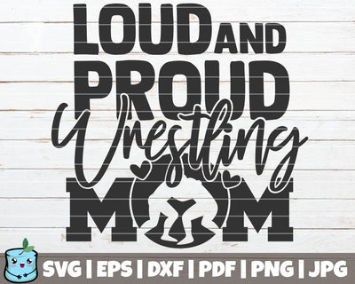 Loud And Proud Wrestling Mom SVG MintyMarshmallows 