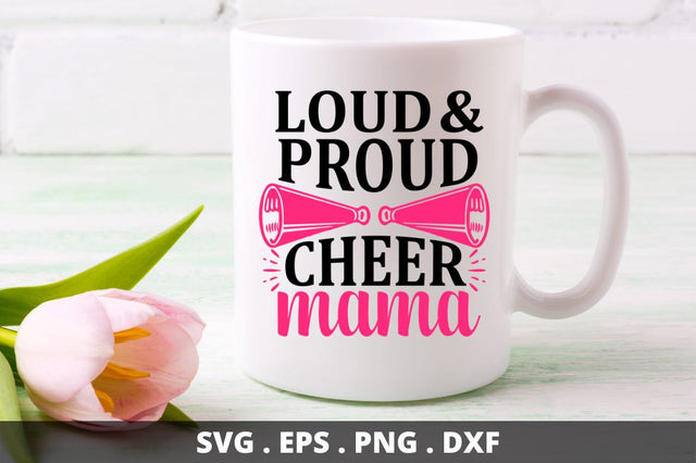 Loud & proud cheer mama SVG Designangry 