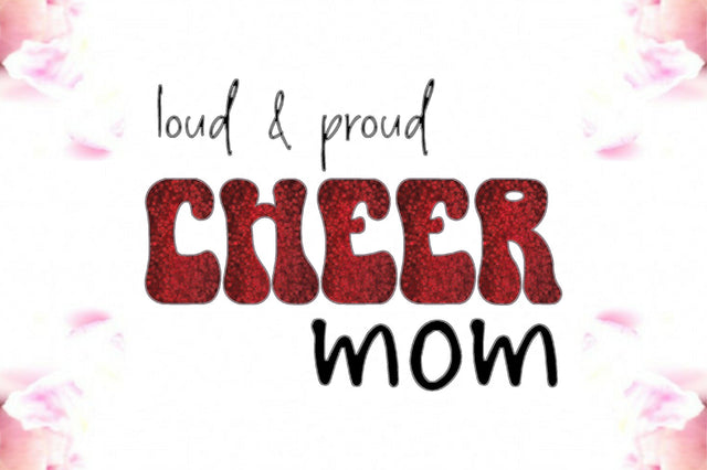 Loud & Proud Cheer Mom PNG Sublimation Jagonath Roy 
