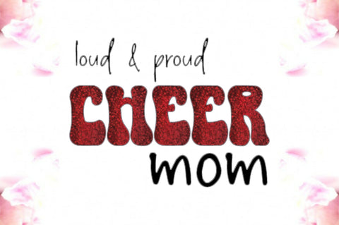 Loud & Proud Cheer Mom PNG Sublimation Jagonath Roy 