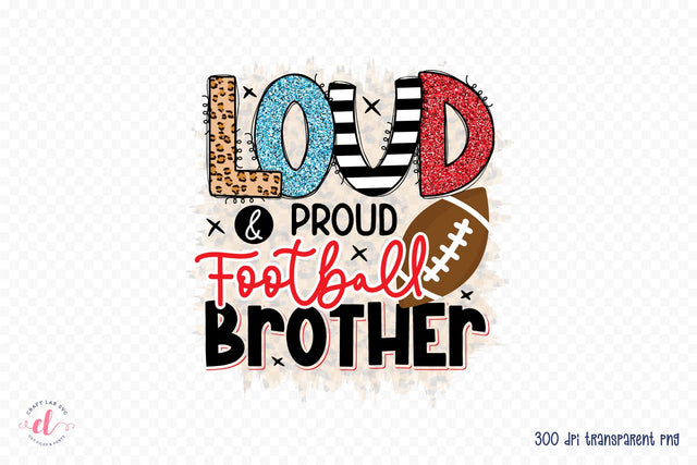 Loud & Proud Football Brother PNG Sublimation Sublimation CraftLabSVG 
