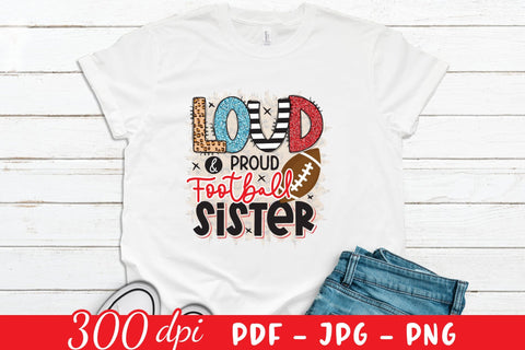 Loud & Proud Football Sister PNG Sublimation Sublimation CraftLabSVG 