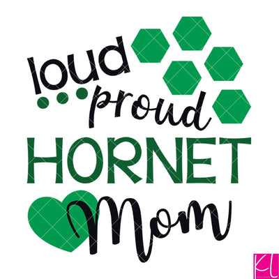 Loud Proud Hornet Mom SVG Kelly Lollar Designs 