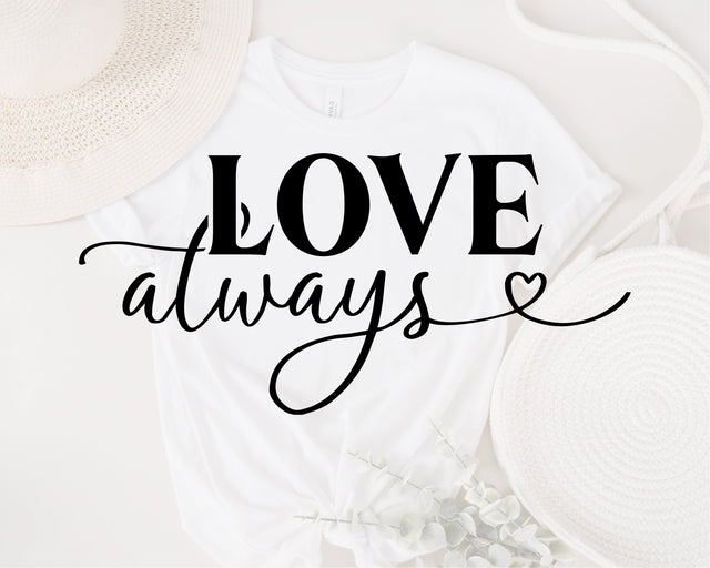 Love always svg, Inspirational svg, Motivational svg, happiness svg, Quotes shirt gift svg, png, Valetines Day Svg Mom Svg, files for cricut SVG Fauz 