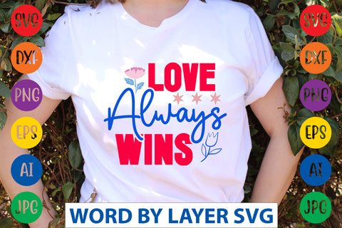 Love Always Wins SVG CUT FILE SVG Rafiqul20606 