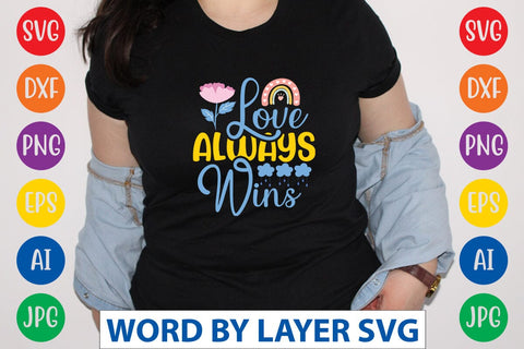 Love Always Wins SVG Design SVG Rafiqul20606 