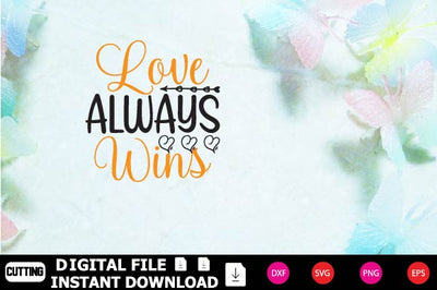 Love Always Wins SVG Shahin alam 