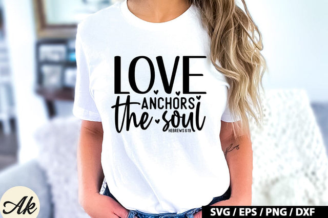 Love anchors the soul hebrews 6:19 SVG SVG akazaddesign 