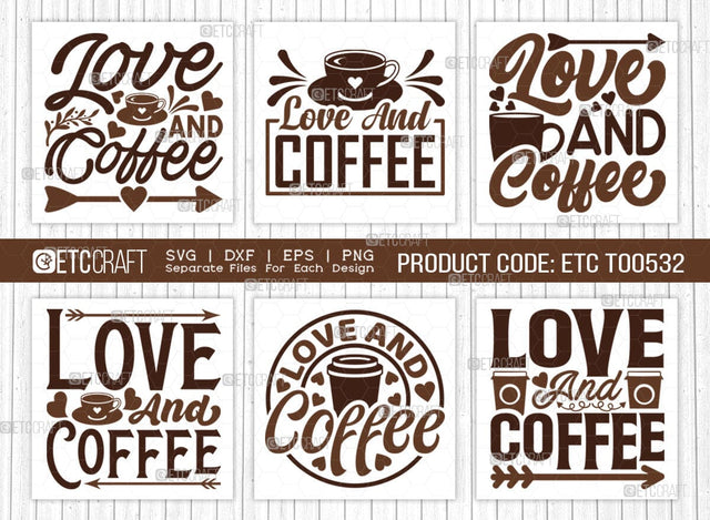 Love And Coffee SVG Bundle, Coffee Svg, Coffee Party Svg, Coffee Life, Coffee Quotes, ETC T00532 SVG ETC Craft 