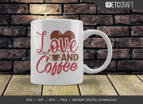 Love And Coffee SVG Cut File, Caffeine Svg, Coffee Time Svg, Coffee Quotes, Coffee Cutting File, TG 01655 SVG ETC Craft 