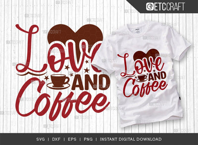 Love And Coffee SVG Cut File, Caffeine Svg, Coffee Time Svg, Coffee Quotes, Coffee Cutting File, TG 01655 SVG ETC Craft 