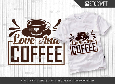 Love And Coffee SVG Cut File, Coffee Svg, Coffee Party Svg, Coffee Life, Coffee Quotes, ETC T00532 SVG ETC Craft 