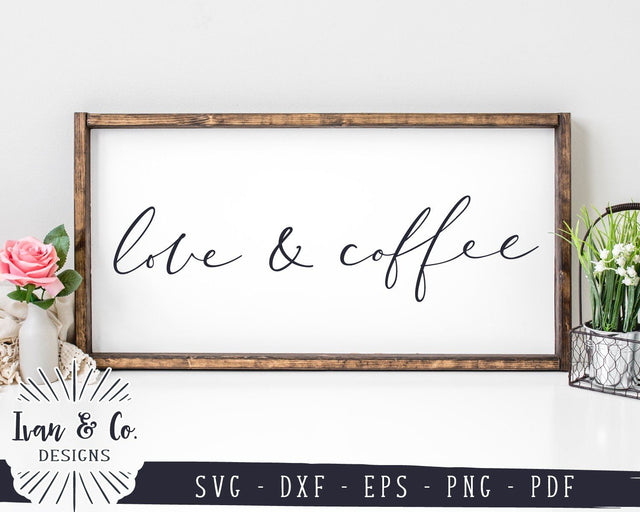 Love And Coffee SVG Files | Valentine's Day SVG | Farmhouse SVG | Love SVG (939759506) SVG Ivan & Co. Designs 