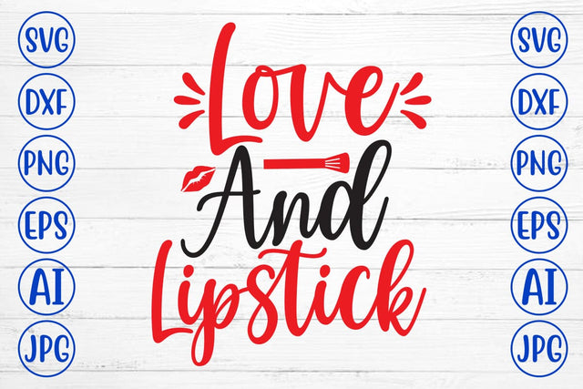 Love And Lipstick SVG Cut File SVG Syaman 