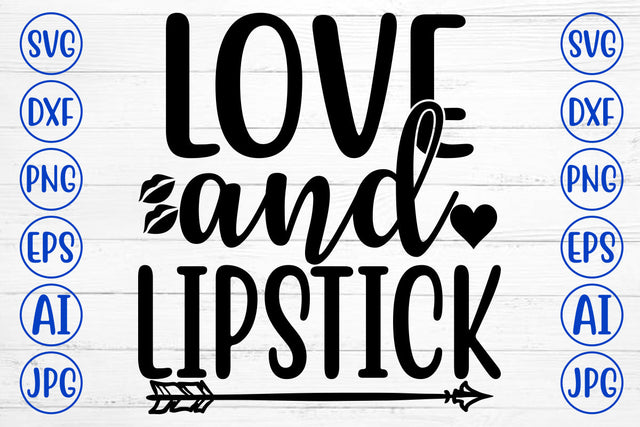 Love And Lipstick SVG Cut File SVG Syaman 