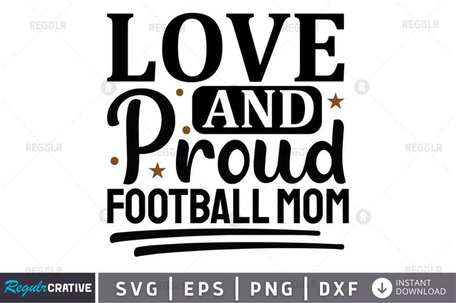 Love and proud football mom SVG SVG Regulrcrative 