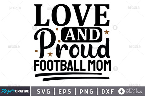 Love and proud football mom SVG SVG Regulrcrative 