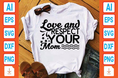 Love and Respect Your Mom SVG Craftlabsvg24 