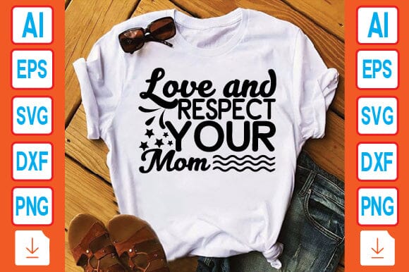 Love and Respect Your Mom SVG Craftlabsvg24 