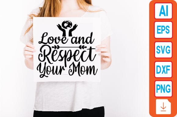 Love and Respect Your Mom SVG Craftlabsvg24 