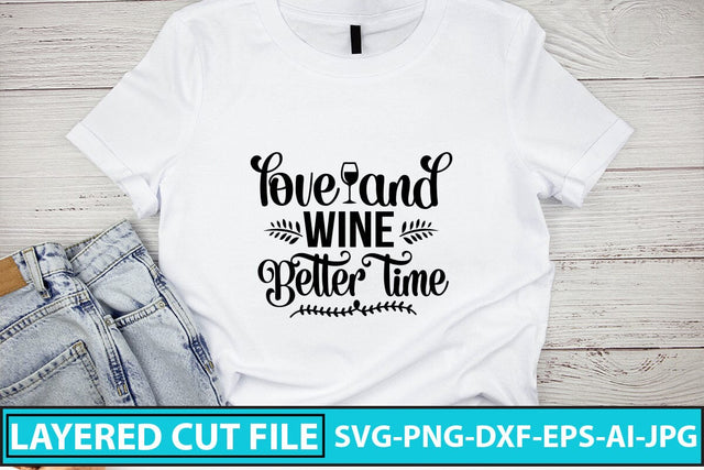 Love And Wine Better Time SVG Cut File SVG Syaman 