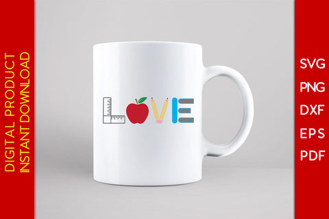 Love Back To School SVG PNG PDF Cut File SVG Creativedesigntee 