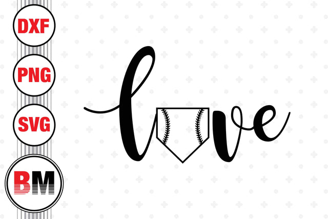 Love Baseball SVG, PNG, DXF Files SVG BMDesign 