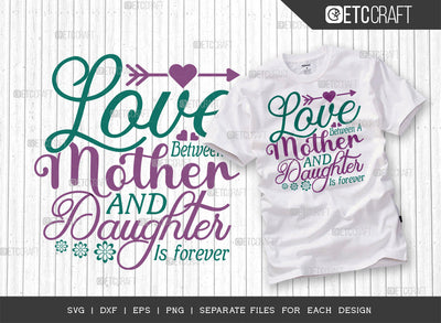 Love Between A Mother And Daughter SVG Cut File | Motherhood Svg | Mom Svg | Best Mom Svg | Mom Life Svg | Mom Gift Svg | Mother's Day Quote Design SVG ETC Craft 