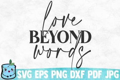 Love Beyond Words SVG Cut File SVG MintyMarshmallows 