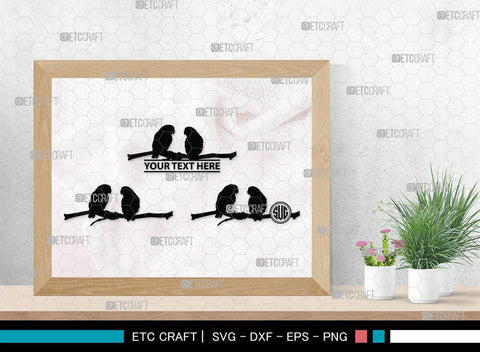 Love Bird Monogram, Love Bird Silhouette, Love Birds SVG, Bird Svg, Swallow Bird Svg, Chickadee Bird Svg, Pet Svg, SB00291 SVG ETC Craft 